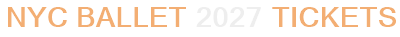 NYC Ballet 2027 Tickets
